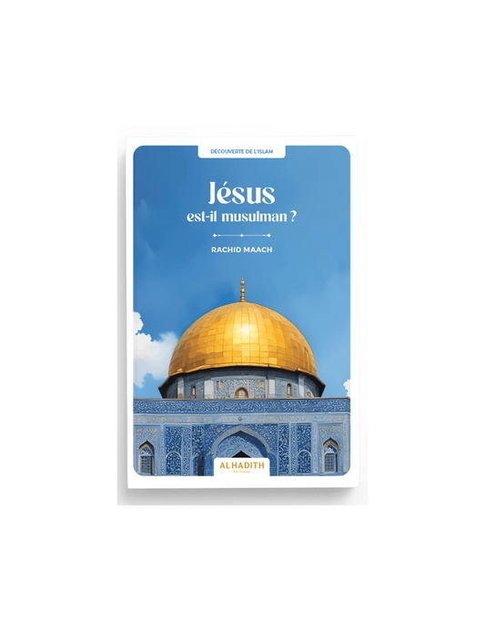 Jésus est-il musulman ? Rachid Maach - Al-Hadith Al Fil Maktaba