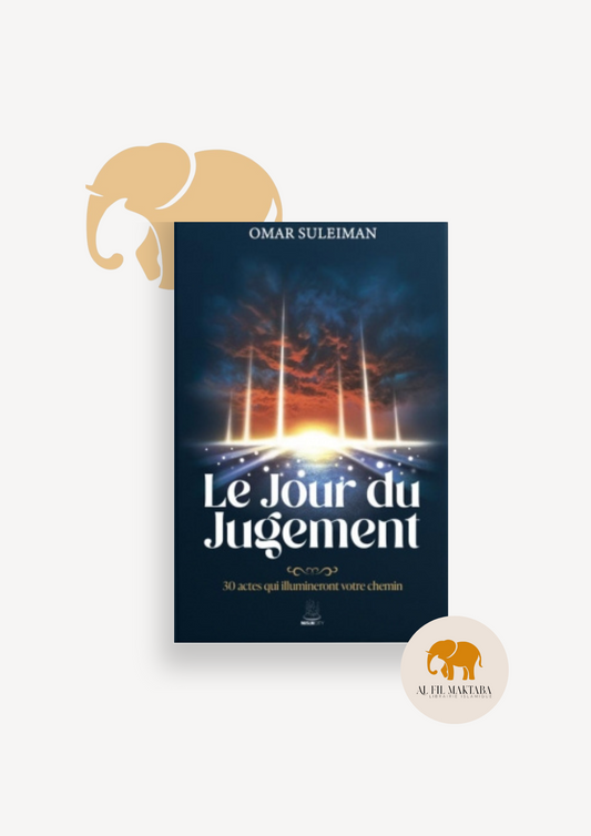 Le Jour du Jugement : 30 actes qui illumineront votre chemin - Omar Suleiman - MuslimCity