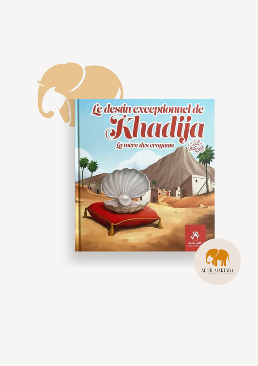 Le destin exceptionnel de KHADIJA La mère des croyants - Muslimkid