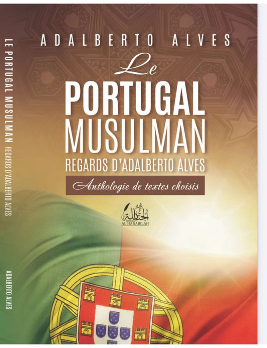Le Portugal musulman : regards d'Adalberto Alves - Al Hanabilah Al Fil Maktaba
