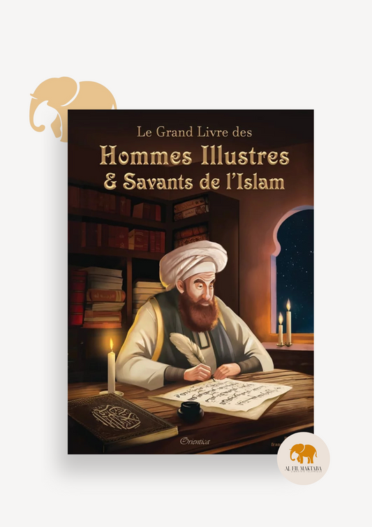 Le grand livre des hommes illustres & savants de l'Islam - Orientica