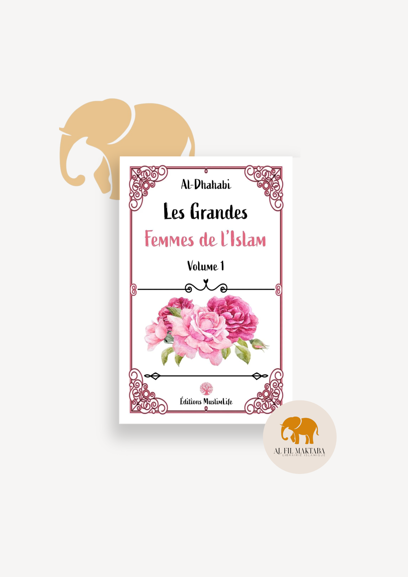 Les grandes femmes de l'Islam - volume 1 - Al-Dhahabi - MuslimLife