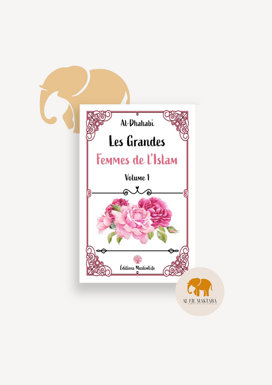 Les grandes femmes de l'Islam - volume 1 - Al-Dhahabi - MuslimLife