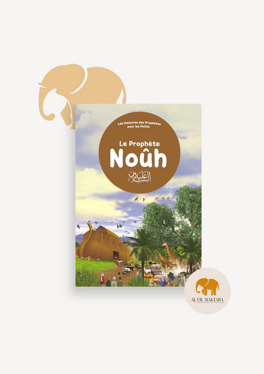 Le prophète Noûh - Histoires des Prophètes pour les Petits - Orientica