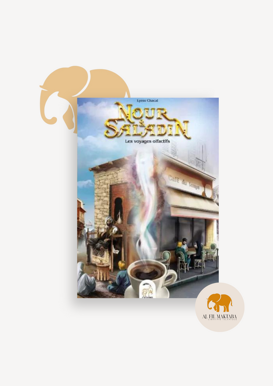 Nour & Saladin : les voyages olfactifs - Tome 5 - Lyess Chacal - Oryms AL FIL MAKTABA