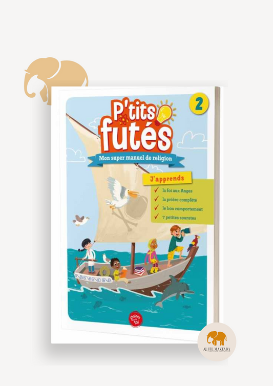 P'tits futés 2 - Mon super manuel de religion - Graines de foi AL FIL MAKTABA