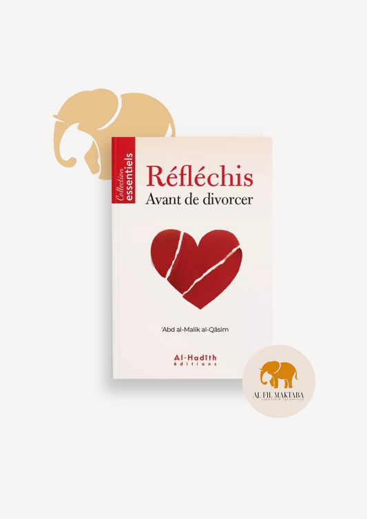 Réfléchis avant de divorcer - ‘Abd al-Malik al-Qâsim - Al-Hadîth