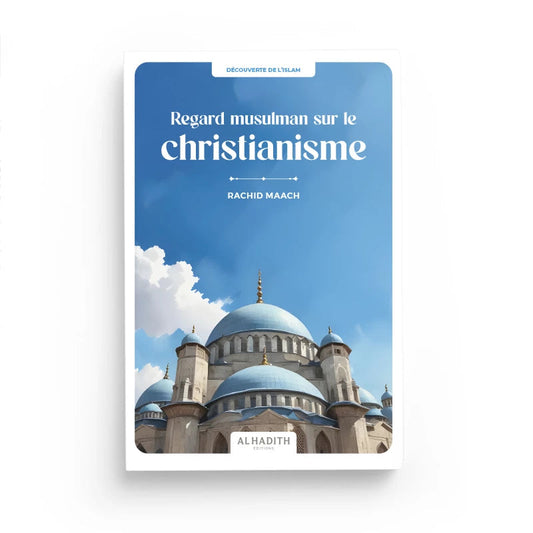 Regard musulman sur le christianisme - Rachid Maach - Al Hadith Al Fil Maktaba