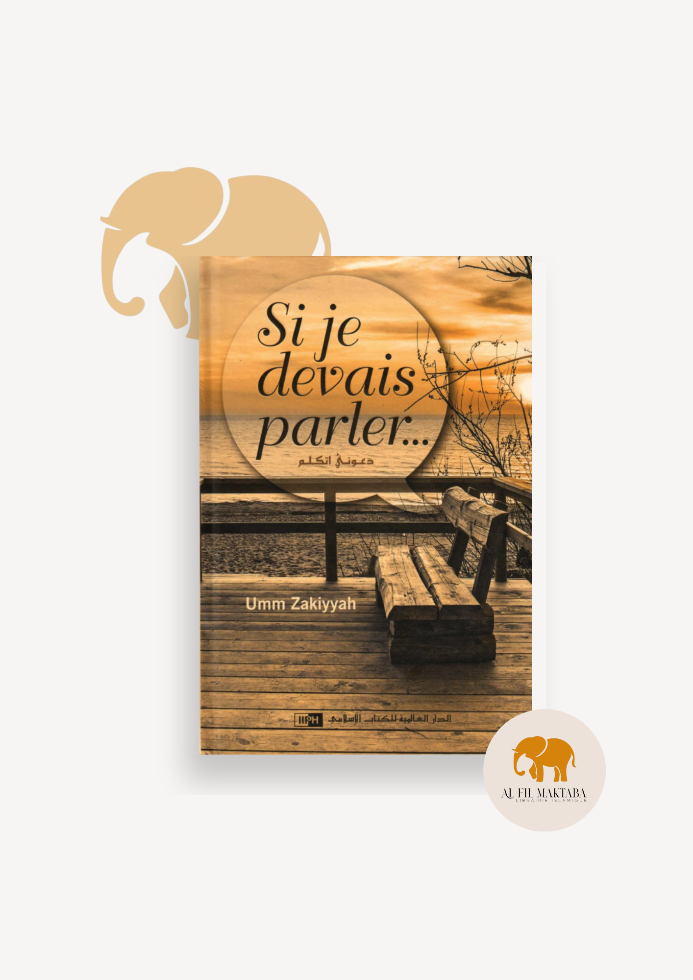 Si Je Devais Parler…, De Umm Zakiyyah (Roman) AL FIL MAKTABA