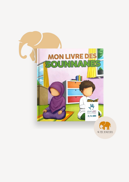 Mon livre des Sounnanes (3/6 ans) - Muslimkid