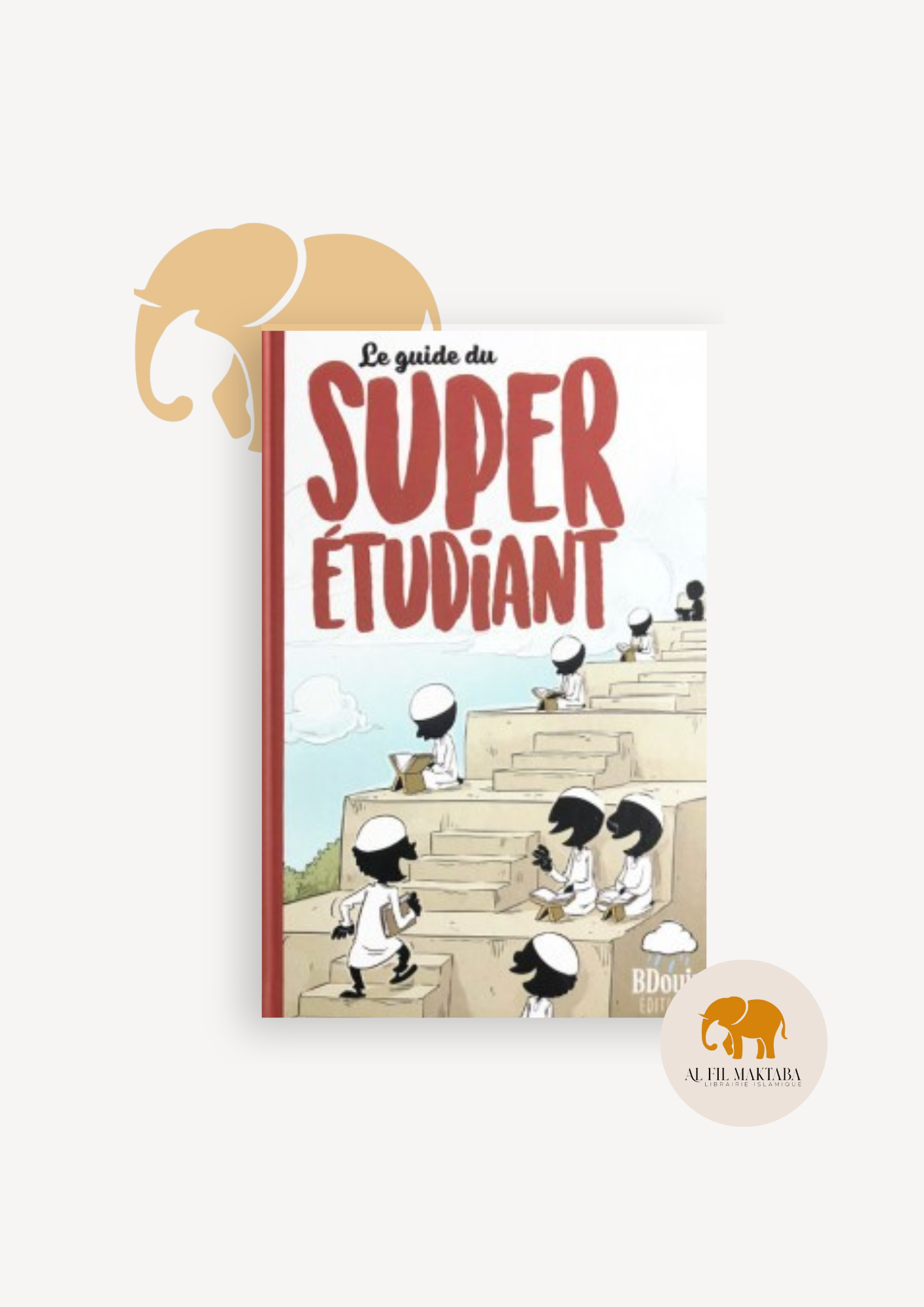 Le guide du super étudiant - BDouin AL FIL MAKTABA