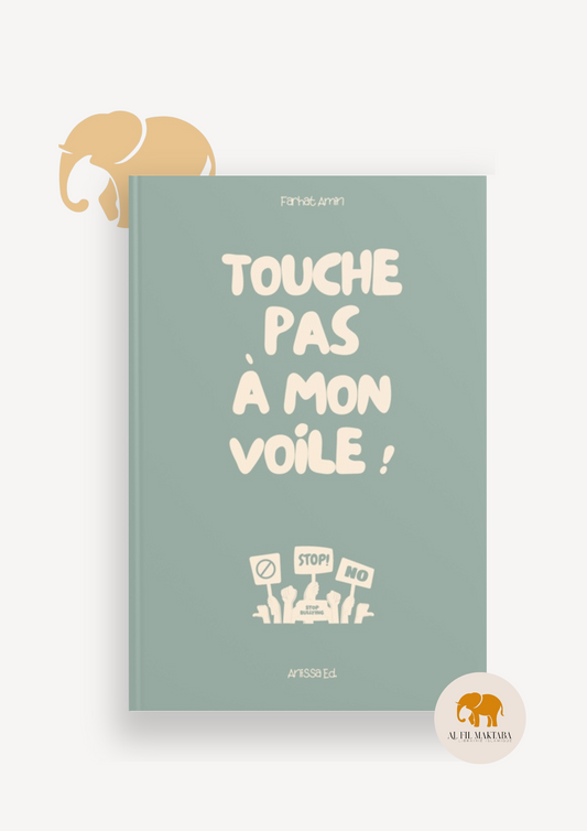 Touche pas à mon voile ! – Farhat Amin – Anissa Editions