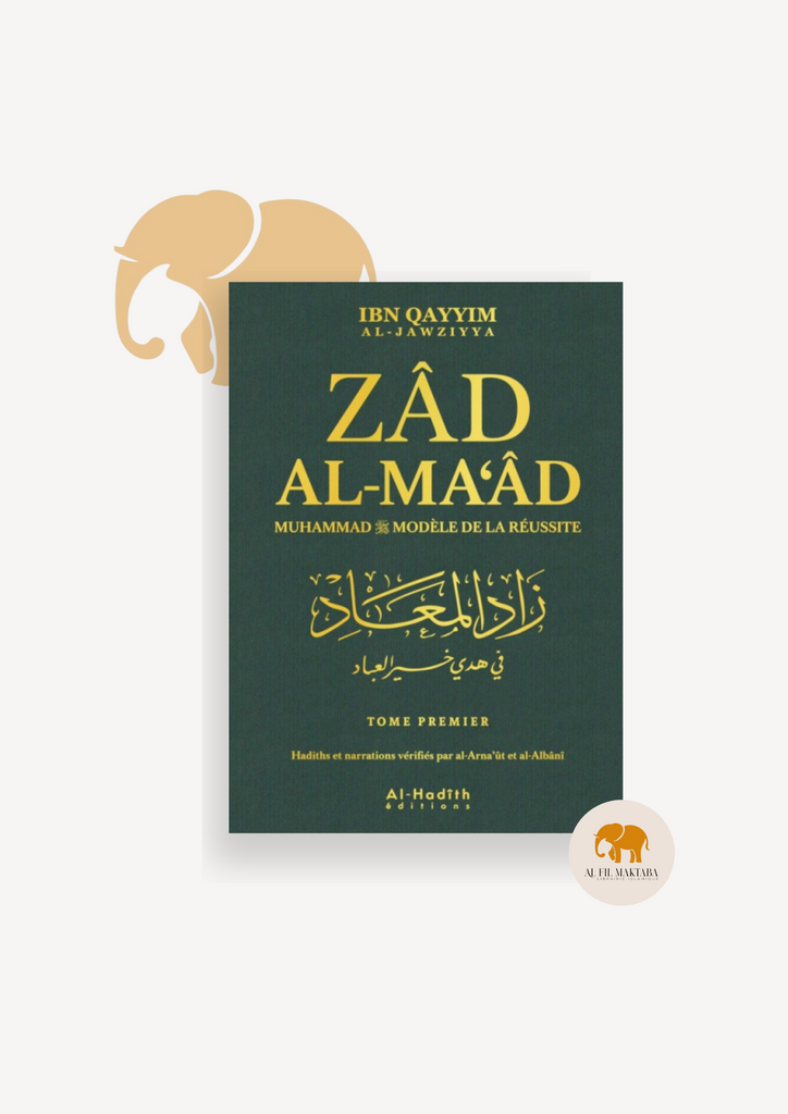 Zad Al-Ma'âd - version intégrale - Muhammad modèle de réussite - Ibn Q ...