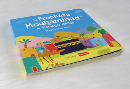 Le Prophète Mouhammad - Le Messager d'Allah (Livre avec pages cartonnées)