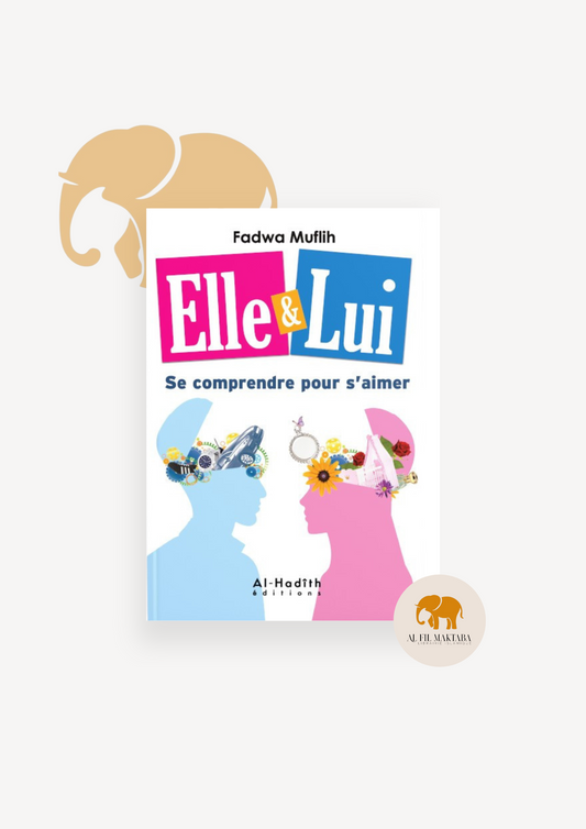 Elle & Lui - Se comprendre pour s'aimer (Mâ dhâ yurîdu Âdam wa Hawwâ') - Fadwâ Muflih - Al-Hadîth