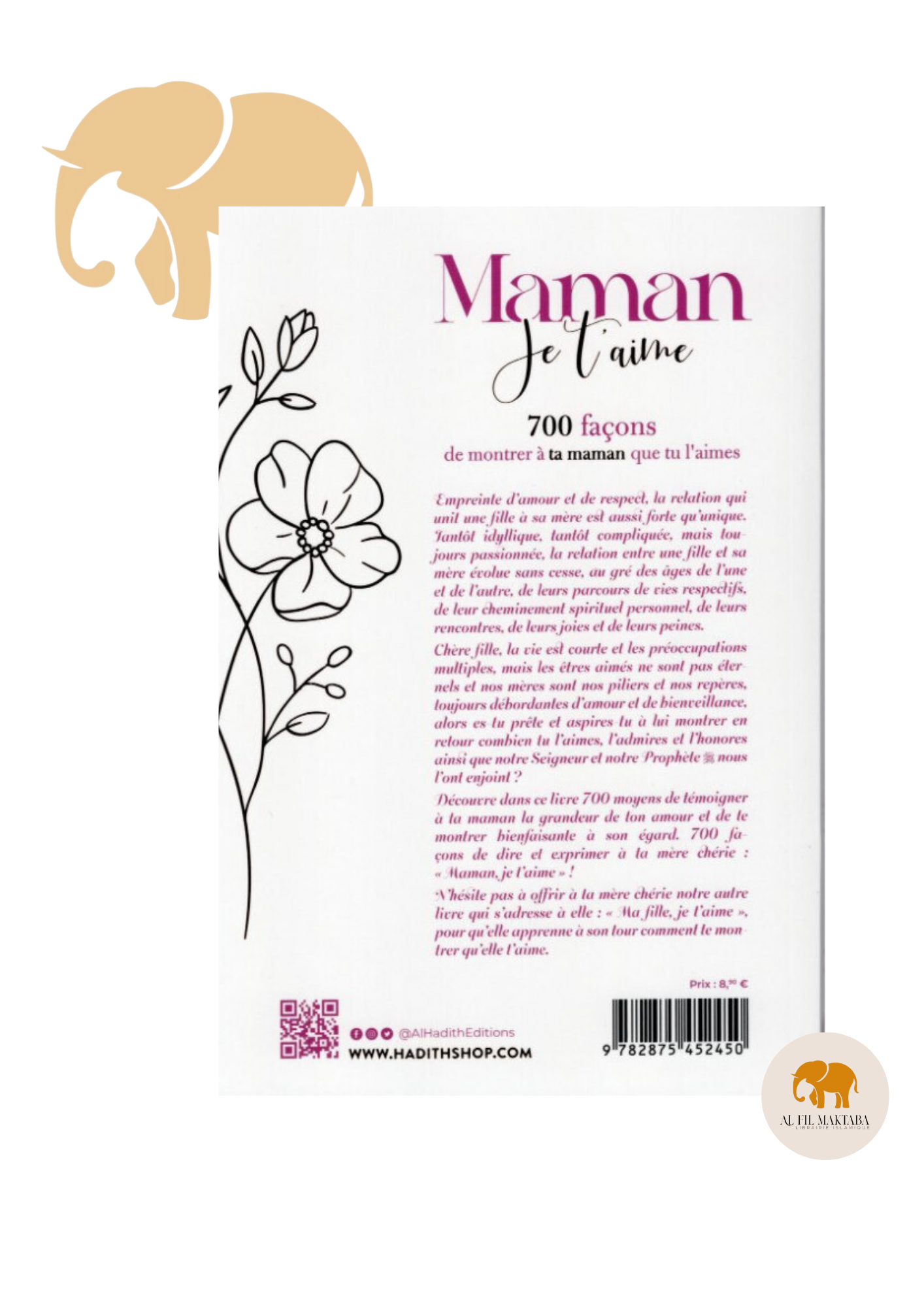 Maman je t'aime - 700 façons de montrer à ta maman que tu l'aimes - al Hadith